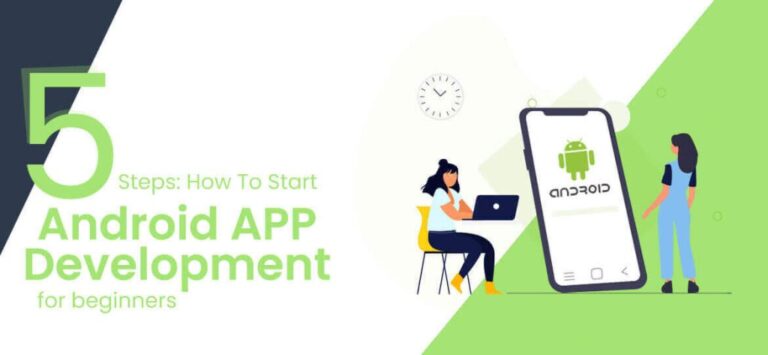 5 Steps : How To Start Android App Development For Beginners