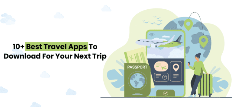 10+ Best Travel Apps To Download For Your Next Trip In 2025