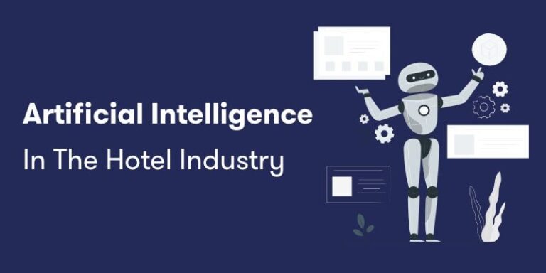 Artificial Intelligence (AI) in the Hotel Industry: Everything Need to Know