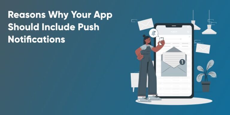 3 Reasons Why Application Should Include Push Notifications In 2025