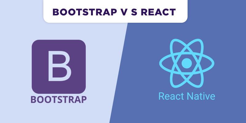 Bootstrap Vs React Native