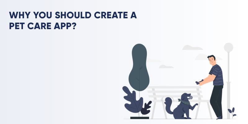 why you should create a pet care app