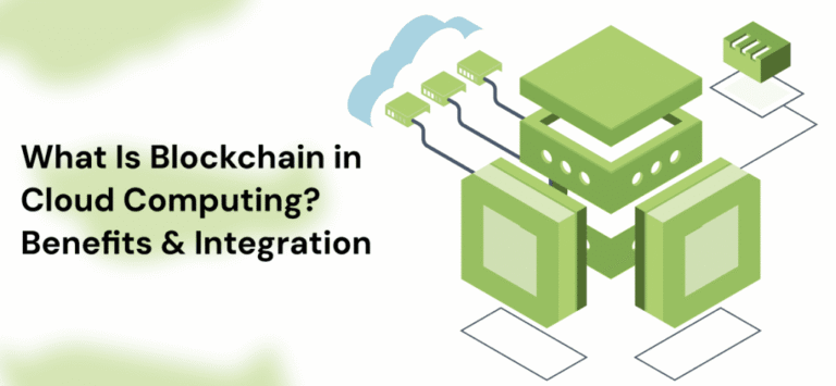 What Is Blockchain in Cloud Computing? Benefits & Integration