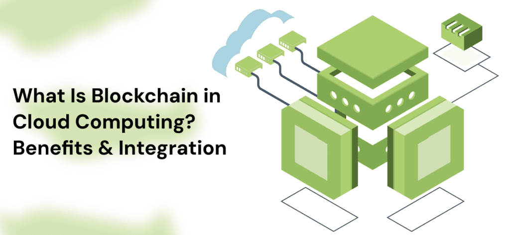 What Is Blockchain in Cloud Computing Benefits Integration 1024x473 1
