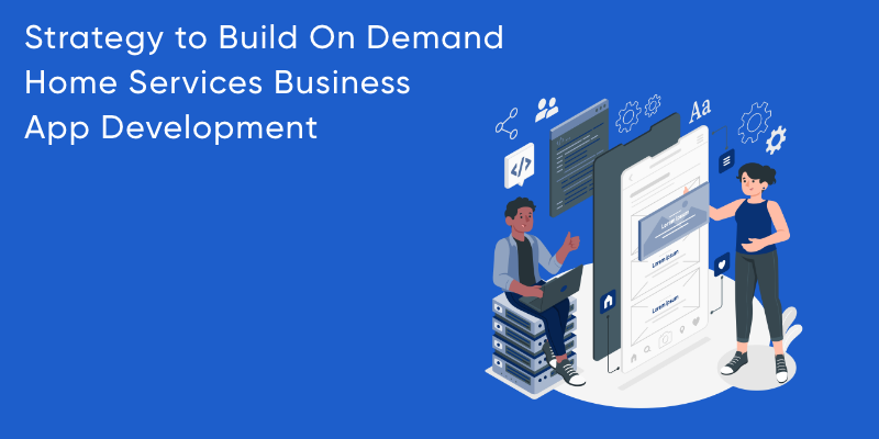 strategy to build on demand home services business