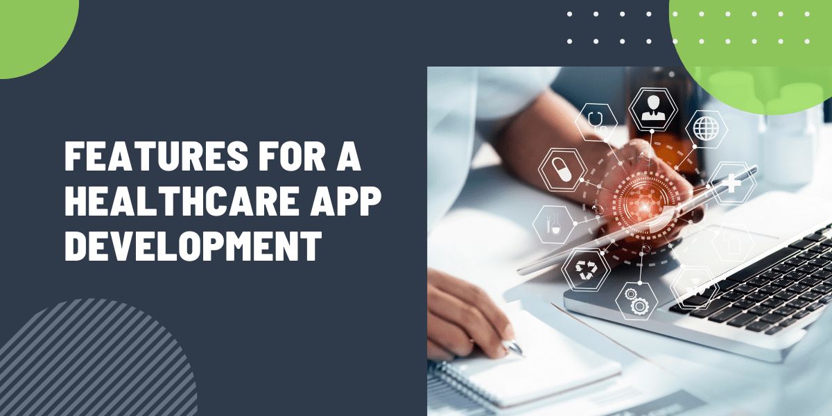 features of healthcare app development