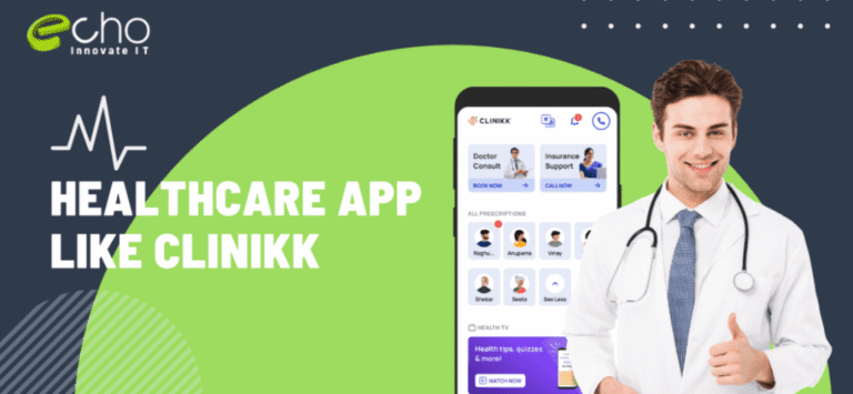 How to Create and Develop a Healthcare app like Clinikk?