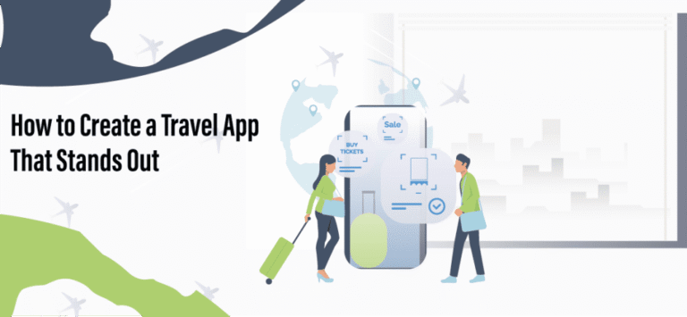 How To Create A Travel App That Stands Out