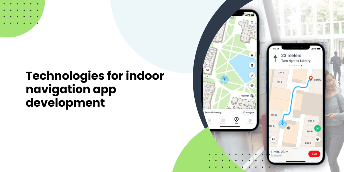 Indoor Navigation App Development: All You Need To Know