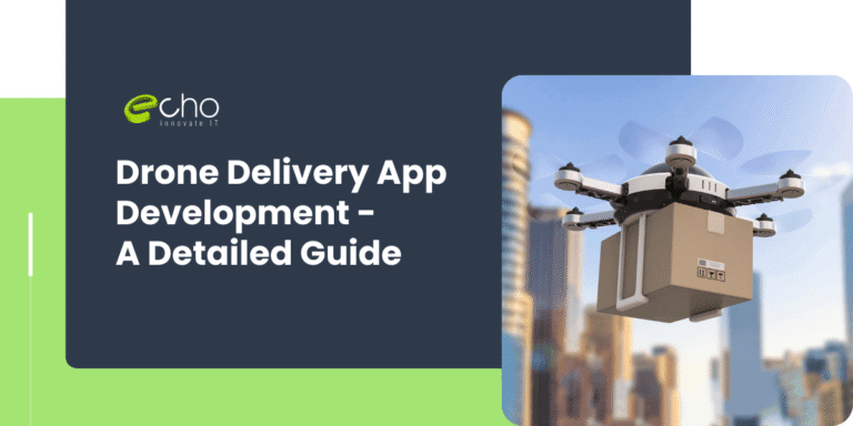 Drone Delivery App Development – A Detailed Guide