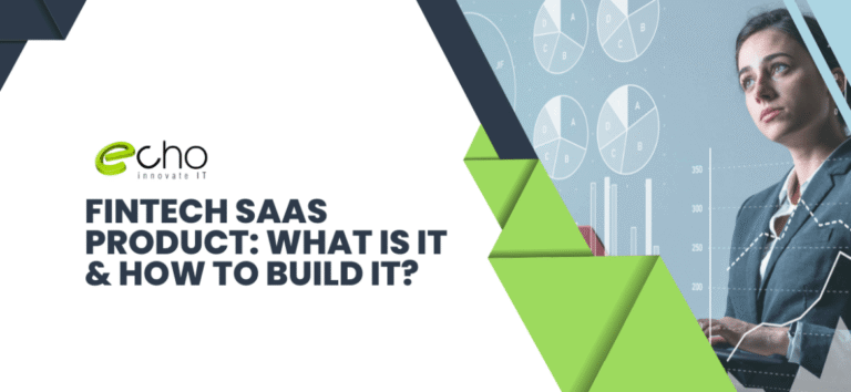 Fintech SaaS Product: What Is It & How To Build It?