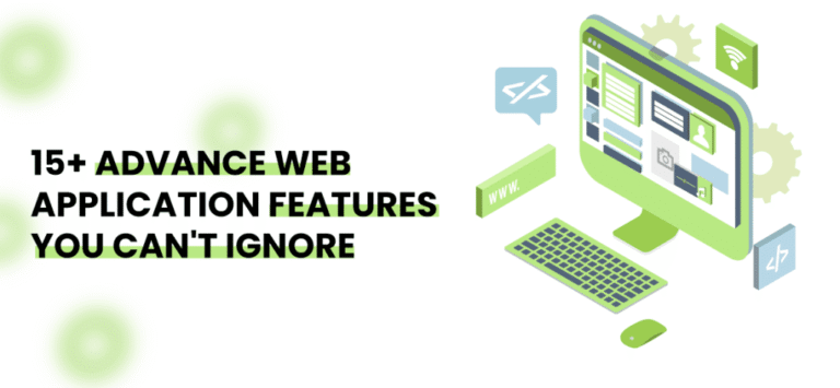 15+ Advance Web Application Features You Can’t Ignore
