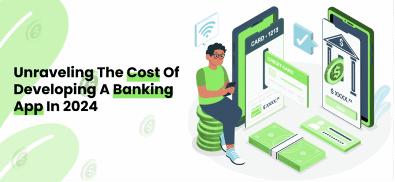 Unraveling The Cost Of Developing A Banking App