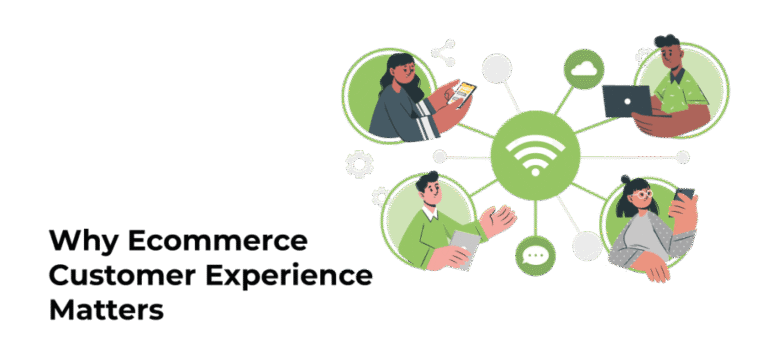 Why Does eCommerce Customer Experience Matters? #9 Ways to Improve