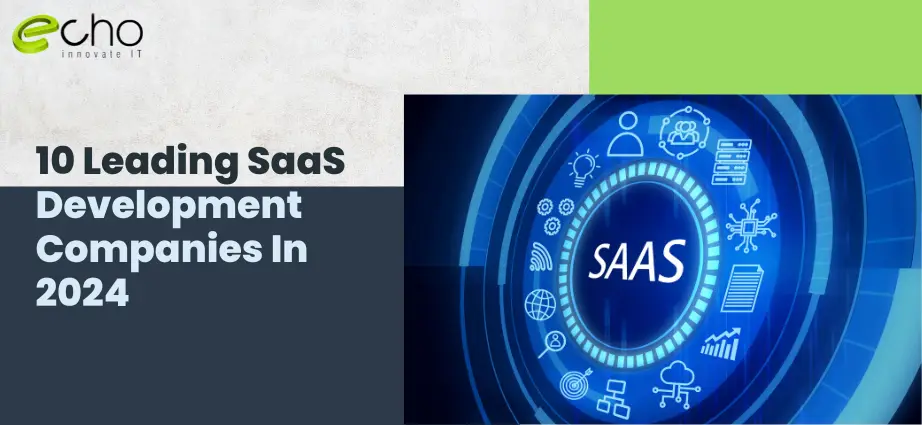 10 Leading SaaS Development Companies In 2024[100]
