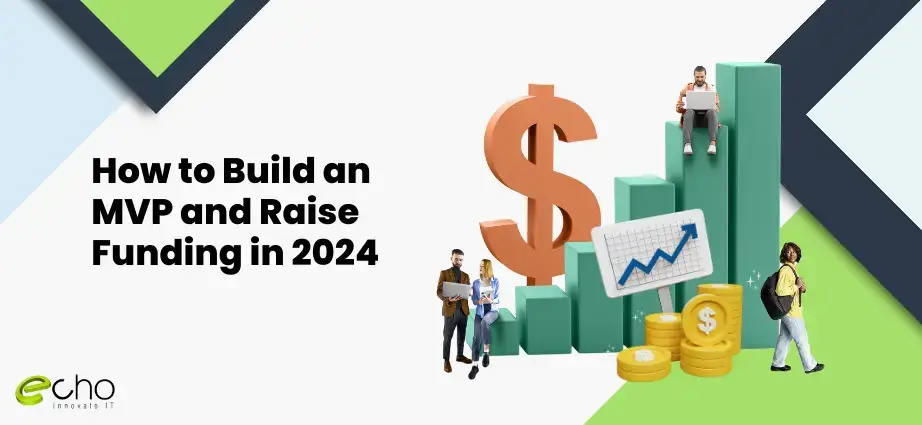How to Build an MVP and Raise Funding in 2024