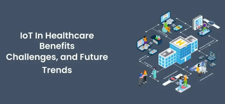 Exploring IoT in Healthcare: Benefits, Challenges, and Future Trends
