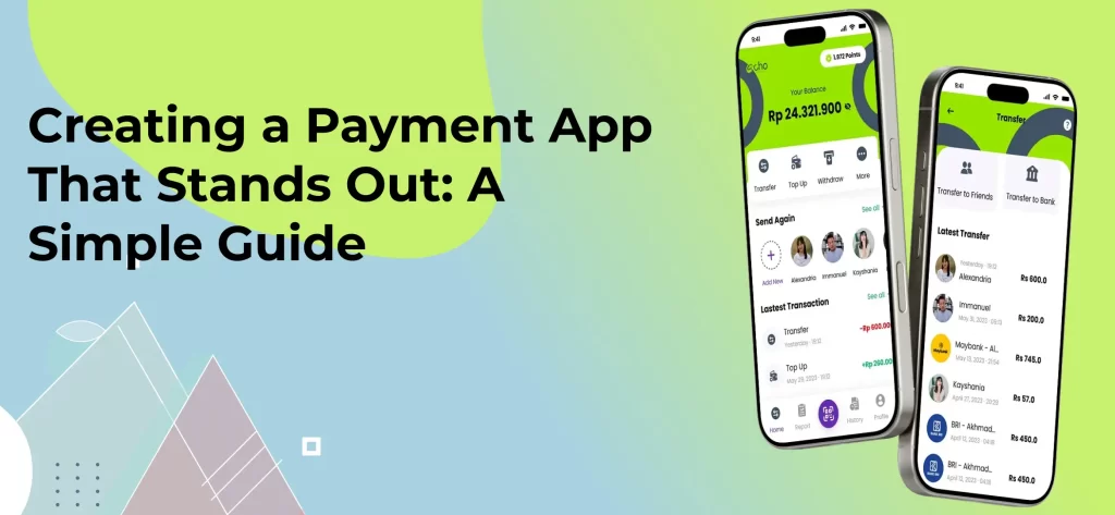 Creating a Payment App That Stands Out A Simple Guide