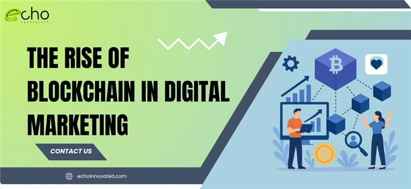The Rise of Blockchain in Digital Marketing