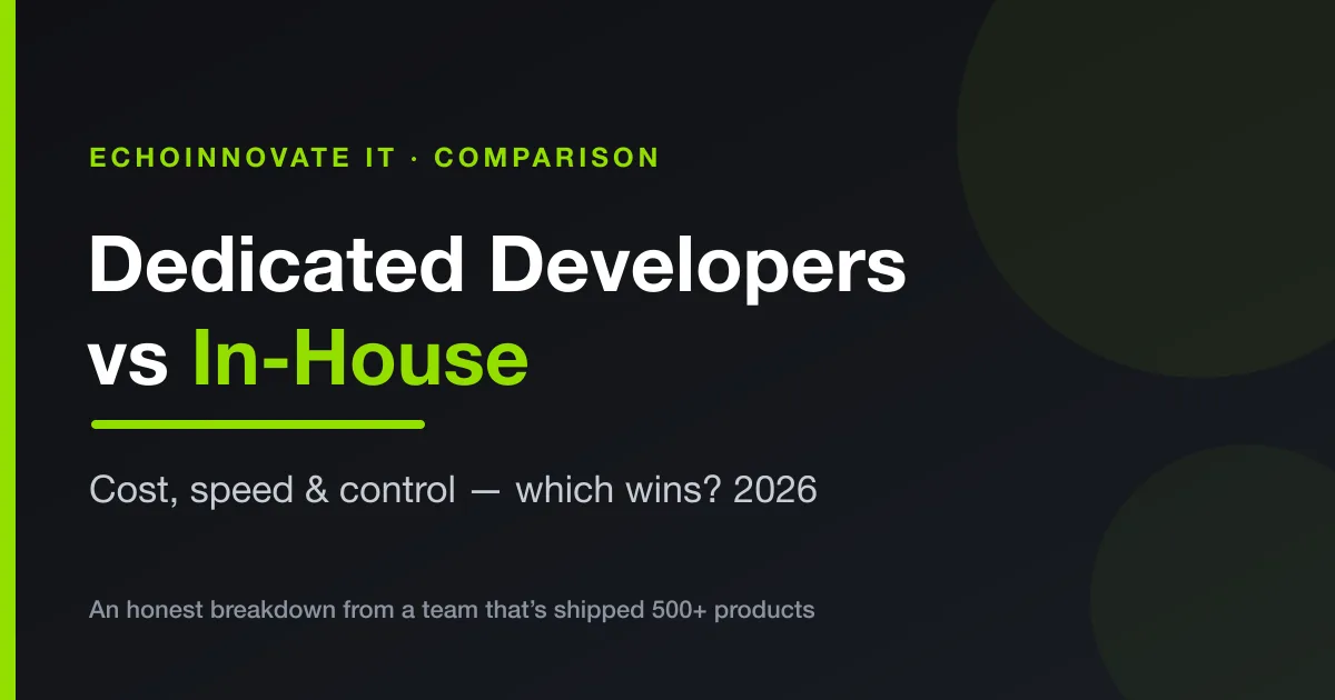Dedicated developers vs in-house team comparison 2026