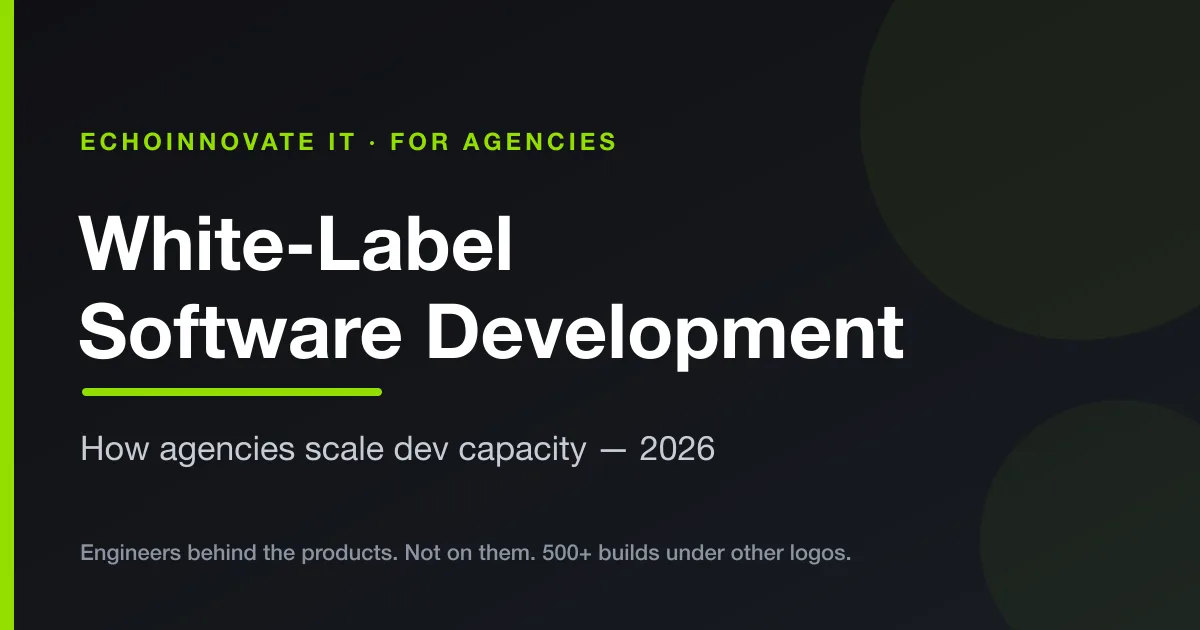 White-label software development — how agencies scale dev capacity