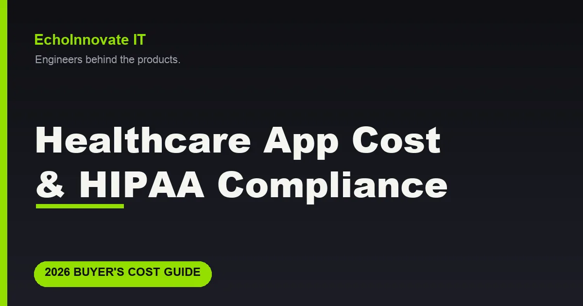 Healthcare App Development Cost & HIPAA Compliance (2026)